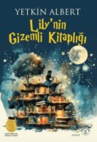 Lily’nin Gizemli Kitaplığı – Yetkin Albert