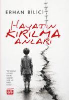 Erhan Bilici – Hayatın Kırılma Anları