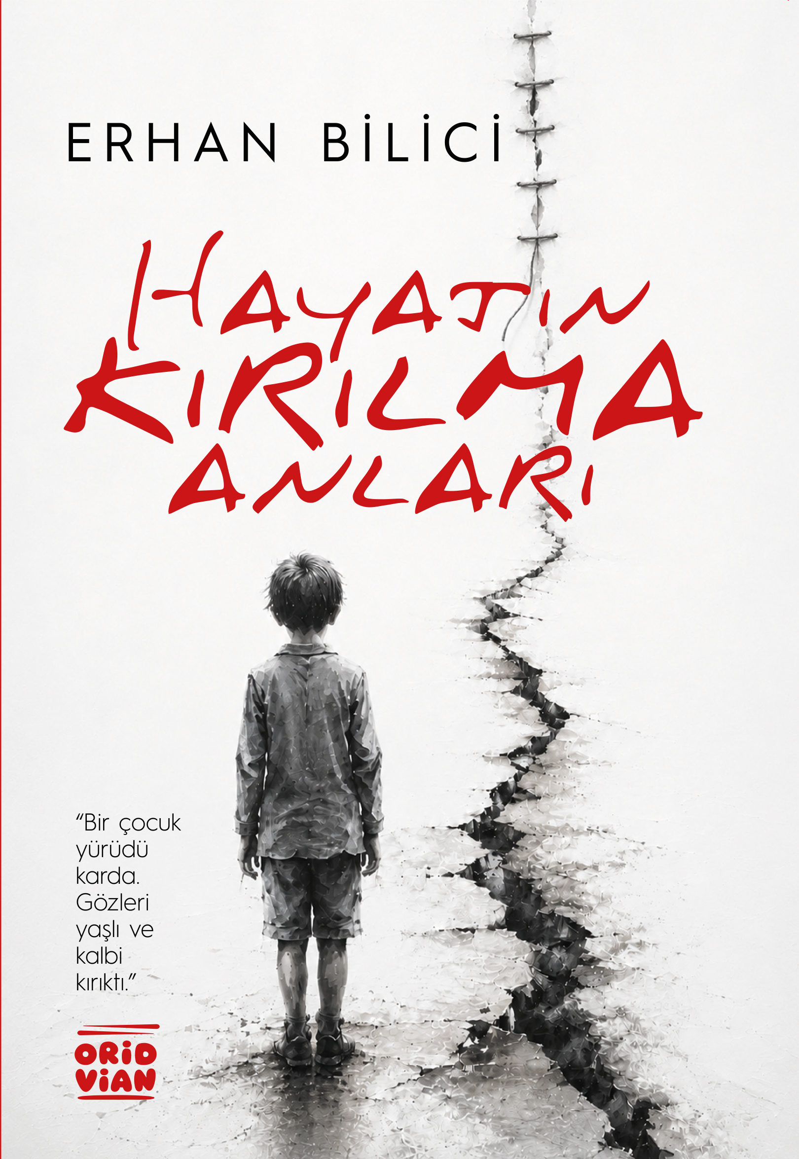 Erhan Bilici – Hayatın Kırılma Anları