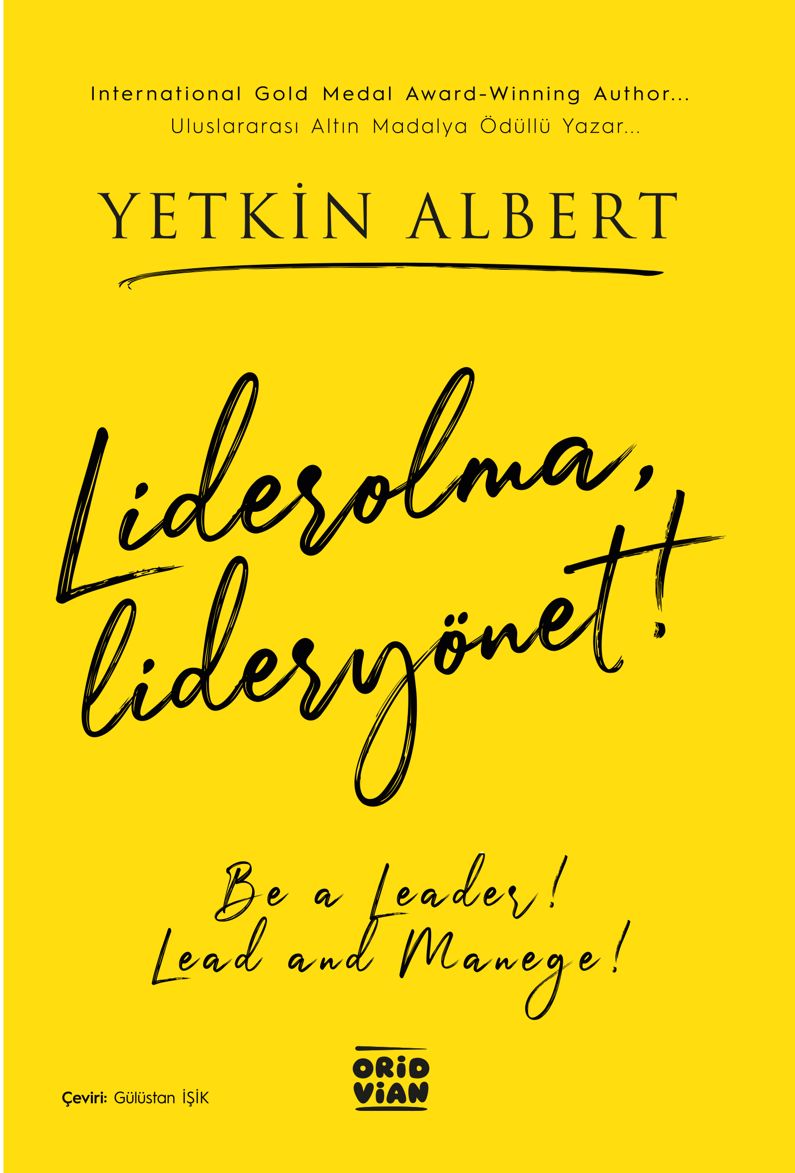 Lider olma, Lider yönet! – Be a leader, Lead and Manege! – Yetkin Albert